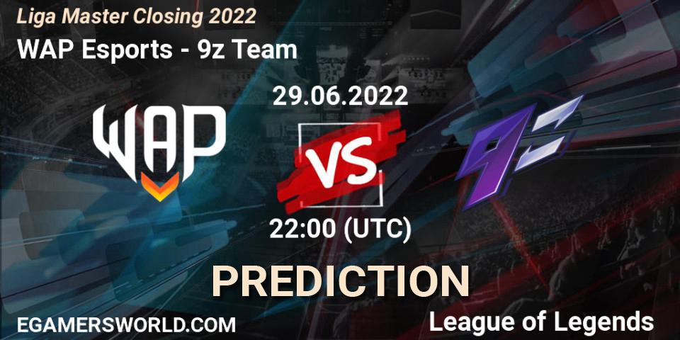 WAP Esports vs 9z Team: Match Prediction. 29.06.2022 at 22:00, LoL, Liga Master Closing 2022