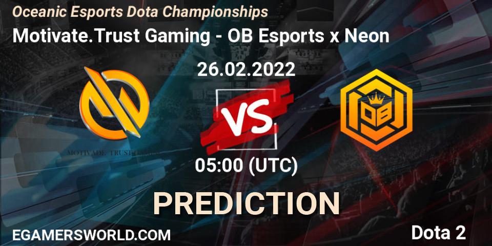 Motivate.Trust Gaming vs OB Esports x Neon: Match Prediction. 26.02.2022 at 05:00, Dota 2, Oceanic Esports Dota Championships