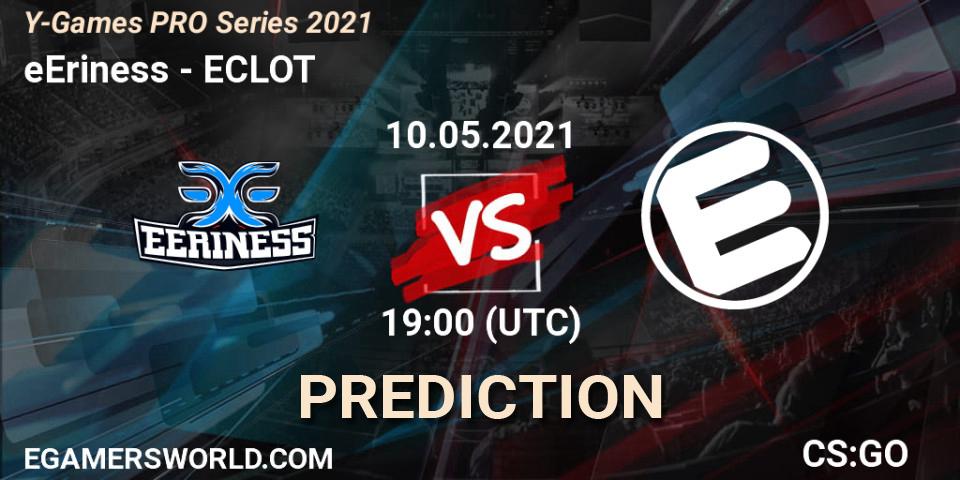 eEriness vs ECLOT: Match Prediction. 10.05.2021 at 19:00, Counter-Strike (CS2), Y-Games PRO Series 2021