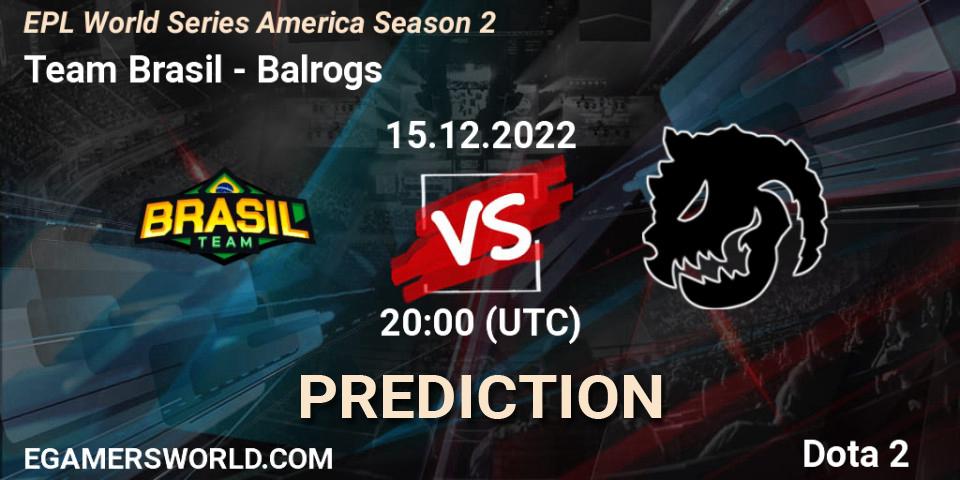 Team Brasil vs Balrogs: Match Prediction. 15.12.2022 at 20:01, Dota 2, EPL World Series America Season 2
