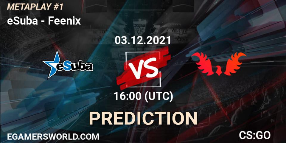 eSuba vs Feenix: Match Prediction. 03.12.2021 at 16:00, Counter-Strike (CS2), METAPLAY #1