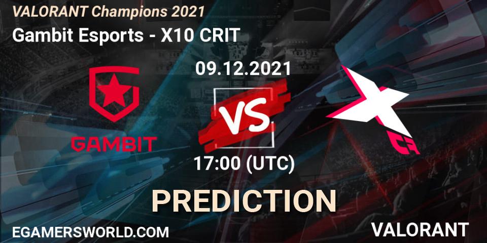 Gambit Esports vs X10 CRIT: Match Prediction. 09.12.2021 at 17:00, VALORANT, VALORANT Champions 2021