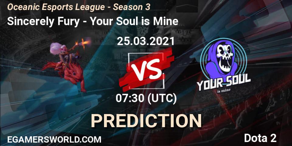 Sincerely Fury vs Your Soul is Mine: Match Prediction. 25.03.2021 at 07:36, Dota 2, Oceanic Esports League - Season 3