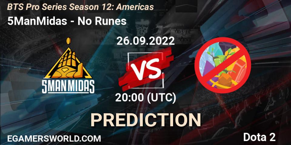 5ManMidas vs No Runes: Match Prediction. 26.09.22, Dota 2, BTS Pro Series Season 12: Americas