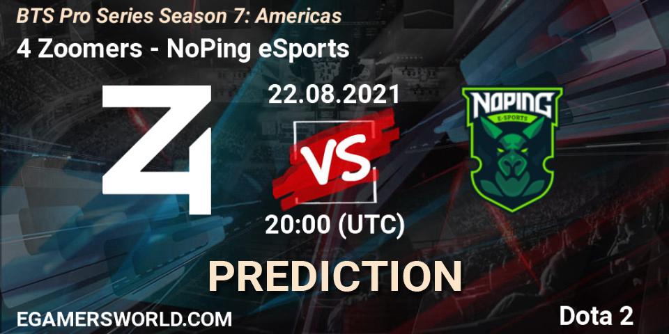 4 Zoomers vs NoPing eSports: Match Prediction. 22.08.2021 at 20:01, Dota 2, BTS Pro Series Season 7: Americas