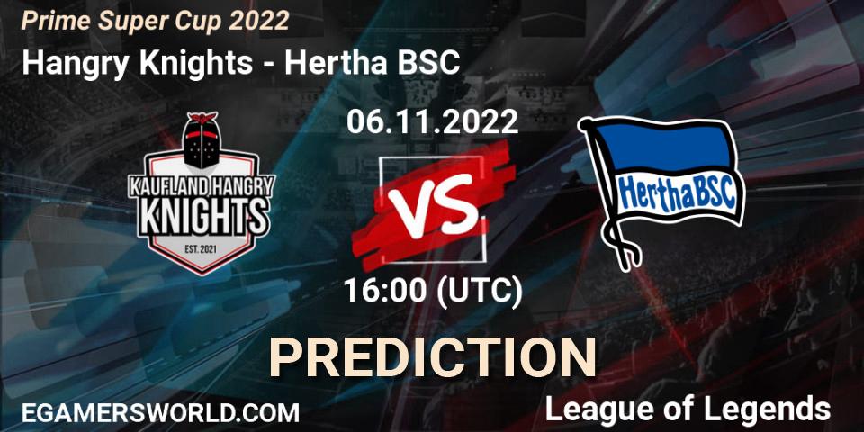 Hangry Knights vs Hertha BSC: Match Prediction. 06.11.2022 at 16:30, LoL, Prime Super Cup 2022