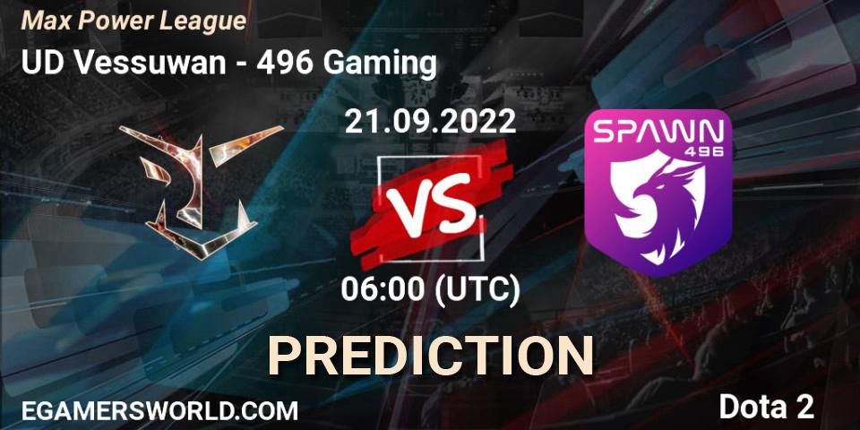UD Vessuwan vs 496 Gaming: Match Prediction. 21.09.2022 at 06:16, Dota 2, Max Power League