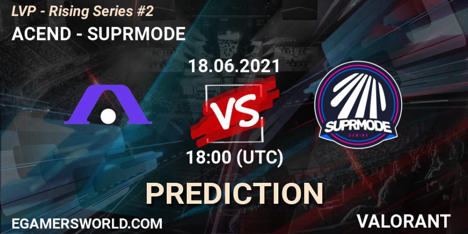 ACEND vs SUPRMODE: Match Prediction. 18.06.2021 at 18:00, VALORANT, LVP - Rising Series #2