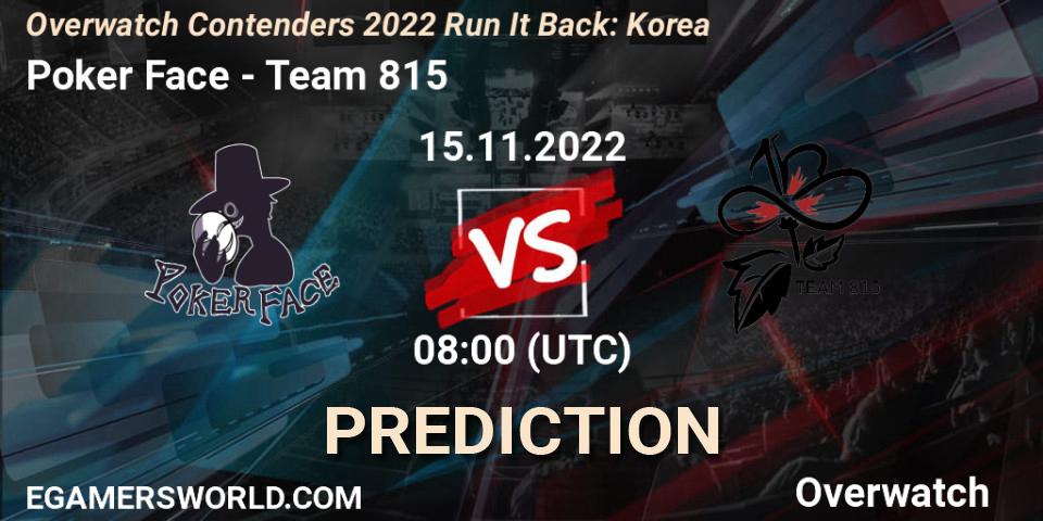 Poker Face vs Team 815: Match Prediction. 15.11.2022 at 08:00, Overwatch, Overwatch Contenders 2022 Run It Back: Korea