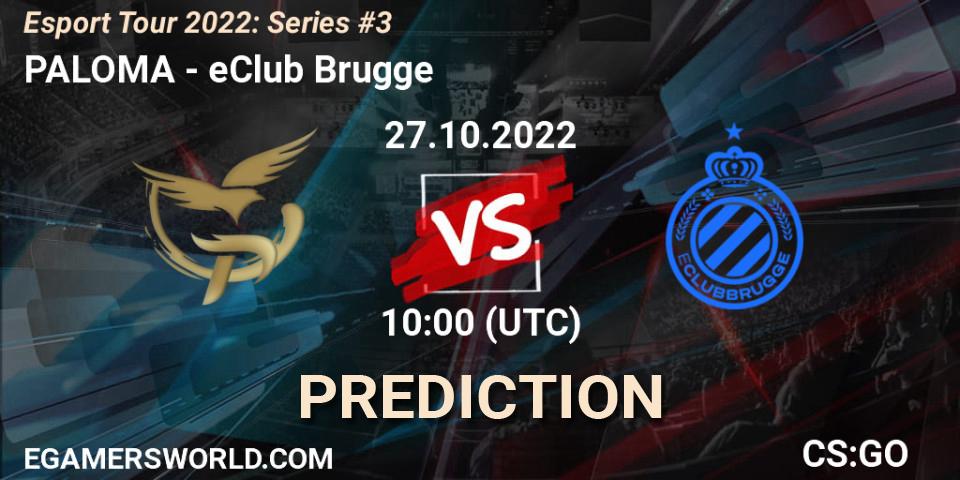 PALOMA vs eClub Brugge: Match Prediction. 27.10.22, CS2 (CS:GO), Esport Tour 2022: Series #3