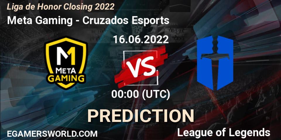 Meta Gaming vs Cruzados Esports: Match Prediction. 16.06.22, LoL, Liga de Honor Closing 2022