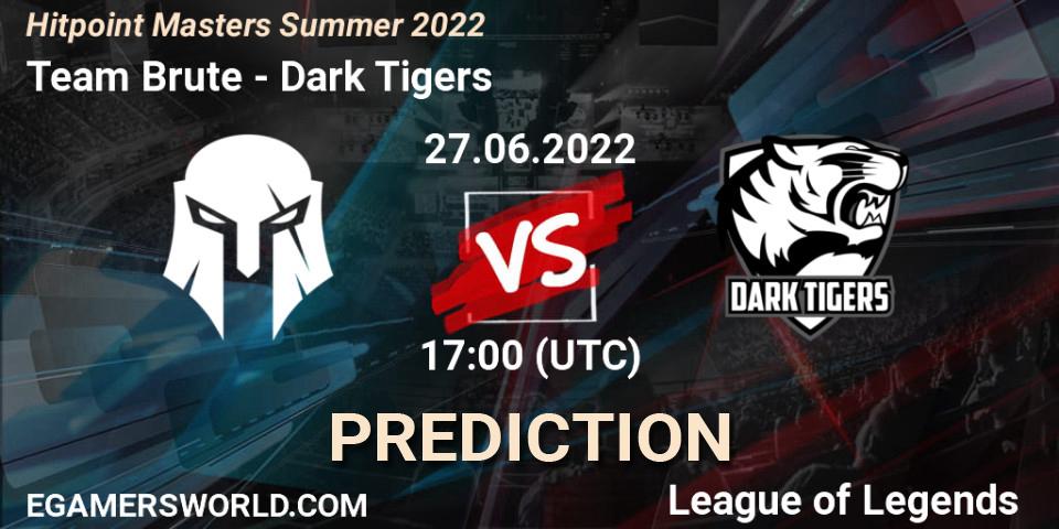 Team Brute vs Dark Tigers: Match Prediction. 27.06.2022 at 17:00, LoL, Hitpoint Masters Summer 2022