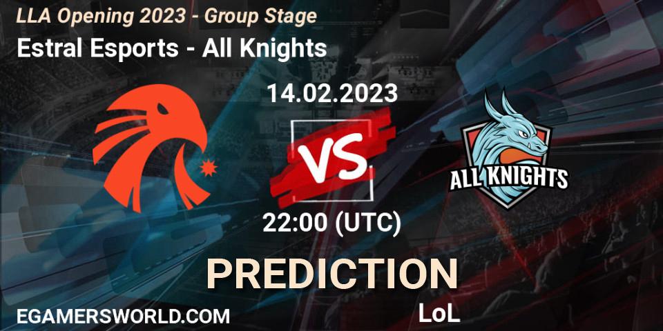 Estral Esports vs All Knights: Match Prediction. 14.02.23, LoL, LLA Opening 2023 - Group Stage
