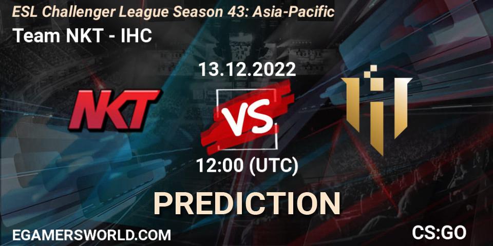 Team NKT vs IHC: Match Prediction. 13.12.22, CS2 (CS:GO), ESL Challenger League Season 43: Asia-Pacific