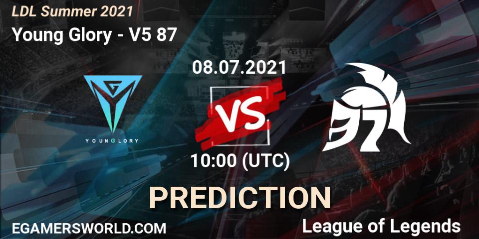 Young Glory vs V5 87: Match Prediction. 08.07.2021 at 10:00, LoL, LDL Summer 2021
