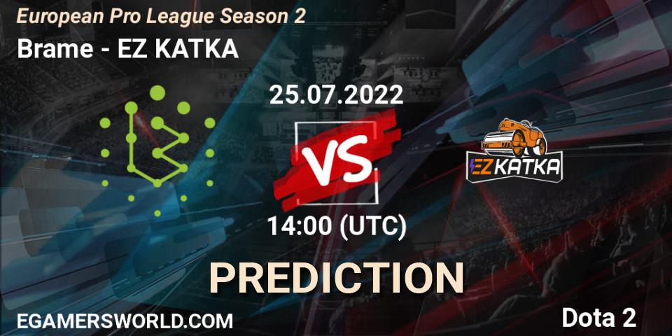 Brame vs EZ KATKA: Match Prediction. 25.07.2022 at 14:08, Dota 2, European Pro League Season 2