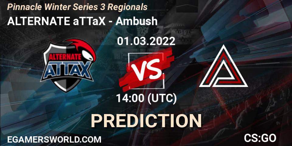 ALTERNATE aTTaX vs Ambush: Match Prediction. 01.03.2022 at 14:15, Counter-Strike (CS2), Pinnacle Winter Series 3 Regionals