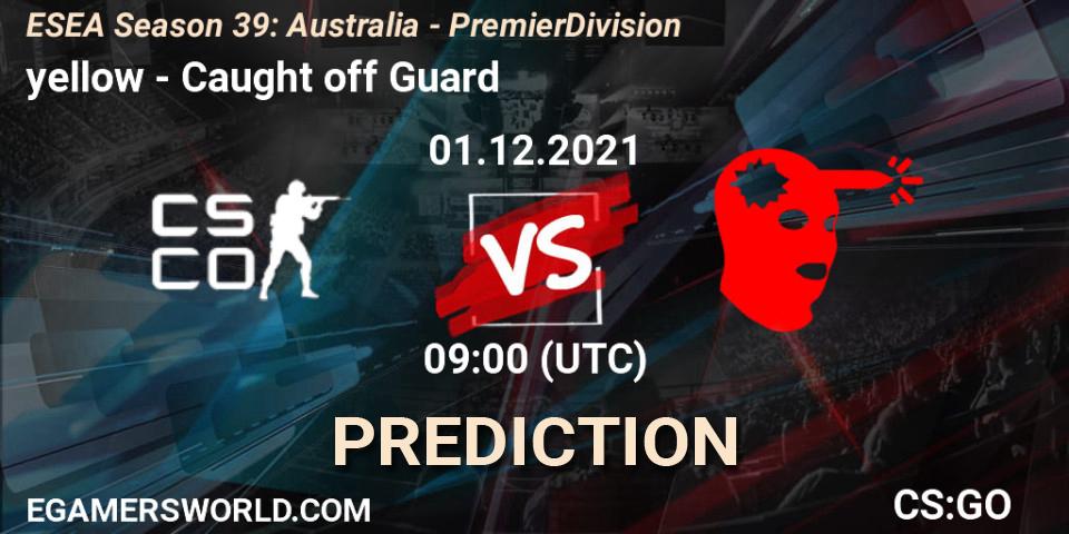 yellow vs Caught off Guard: Match Prediction. 06.12.2021 at 09:00, Counter-Strike (CS2), ESEA Season 39: Australia - Premier Division