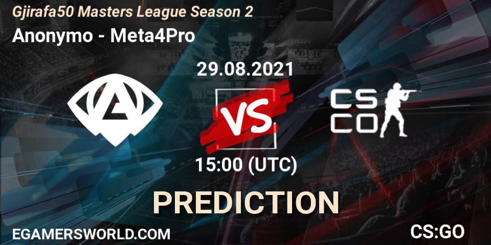 Anonymo vs Meta4Pro: Match Prediction. 29.08.2021 at 15:00, Counter-Strike (CS2), Gjirafa50 Masters League Season 2