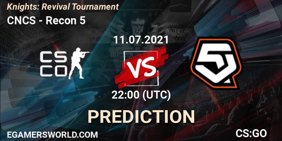 CNCS vs Recon 5: Match Prediction. 11.07.21, CS2 (CS:GO), Knights: Revival Tournament