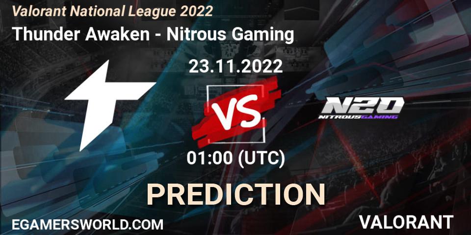 Thunder Awaken vs Nitrous Gaming: Match Prediction. 23.11.2022 at 00:00, VALORANT, Valorant National League 2022