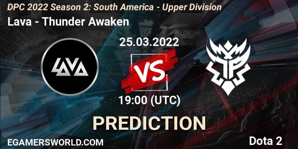 Lava vs Thunder Awaken: Match Prediction. 25.03.22, Dota 2, DPC 2021/2022 Tour 2 (Season 2): SA Division I (Upper)