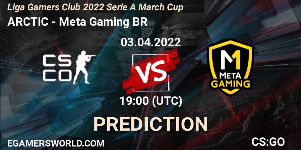 ARCTIC vs Meta Gaming BR: Match Prediction. 03.04.22, CS2 (CS:GO), Liga Gamers Club 2022 Serie A March Cup