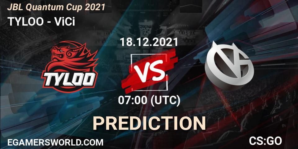 TYLOO vs ViCi: Match Prediction. 18.12.21, CS2 (CS:GO), JBL Quantum Cup 2021