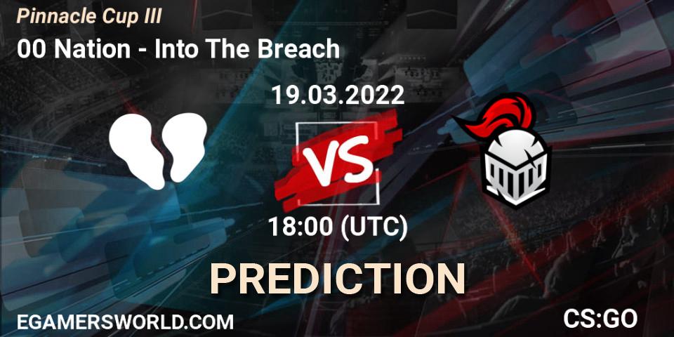 00 Nation vs Into The Breach: Match Prediction. 19.03.2022 at 18:00, Counter-Strike (CS2), Pinnacle Cup #3