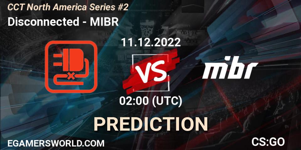 Disconnected vs MIBR: Match Prediction. 11.12.22, CS2 (CS:GO), CCT North America Series #2