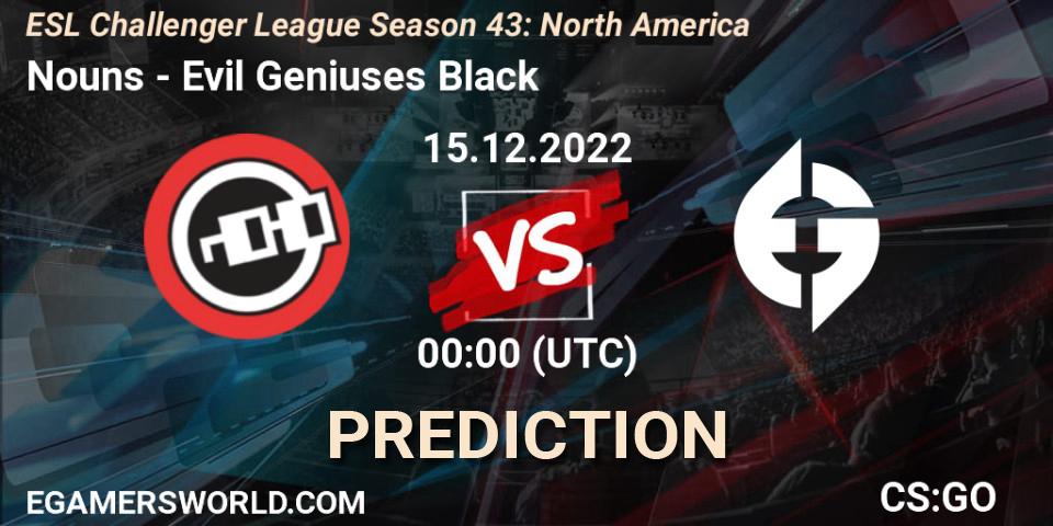 Nouns vs Evil Geniuses Black: Match Prediction. 15.12.2022 at 01:00, Counter-Strike (CS2), ESL Challenger League Season 43: North America