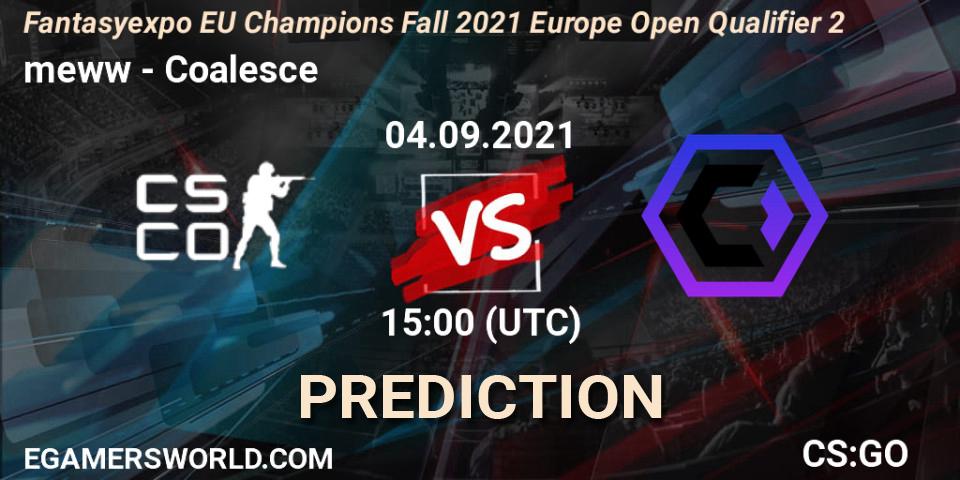 meww vs Coalesce: Match Prediction. 04.09.2021 at 15:05, Counter-Strike (CS2), Fantasyexpo EU Champions Fall 2021 Europe Open Qualifier 2