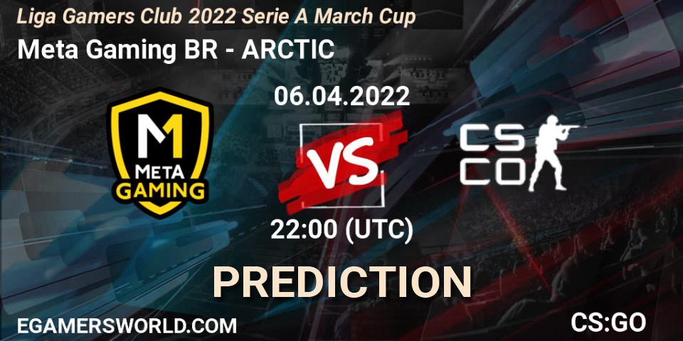 Meta Gaming BR vs ARCTIC: Match Prediction. 06.04.22, CS2 (CS:GO), Liga Gamers Club 2022 Serie A March Cup