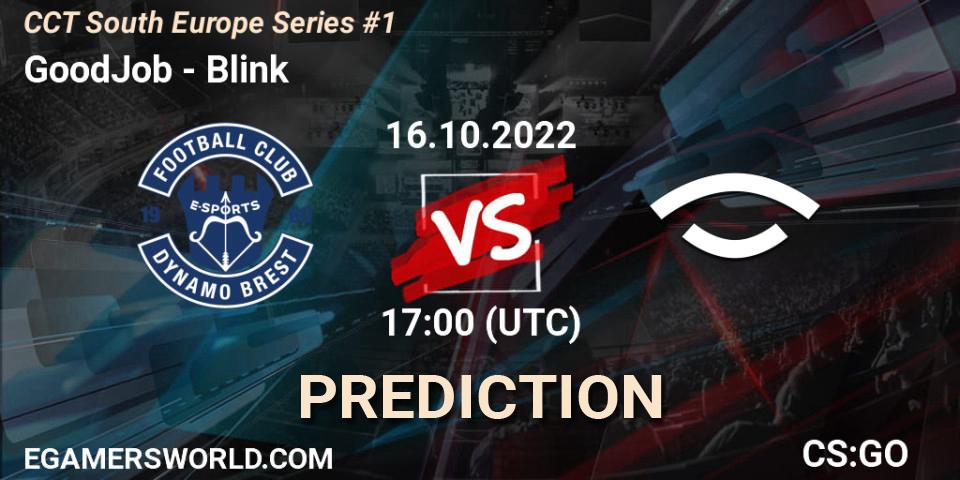 GoodJob vs Blink: Match Prediction. 16.10.2022 at 17:40, Counter-Strike (CS2), CCT South Europe Series #1
