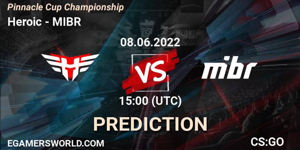 Heroic vs MIBR: Match Prediction. 08.06.2022 at 15:00, Counter-Strike (CS2), Pinnacle Cup Championship