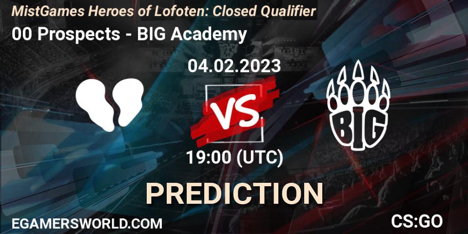 00 Prospects vs BIG Academy: Match Prediction. 04.02.2023 at 16:00, Counter-Strike (CS2), MistGames Heroes of Lofoten: Closed Qualifier