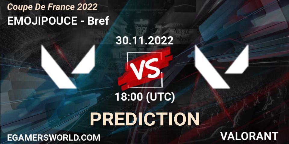 EMOJIPOUCE vs Bref: Match Prediction. 30.11.22, VALORANT, Coupe De France 2022