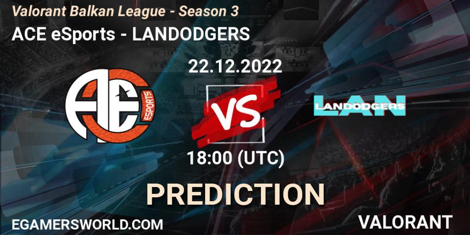ACE eSports vs LANDODGERS: Match Prediction. 22.12.22, VALORANT, Valorant Balkan League - Season 3