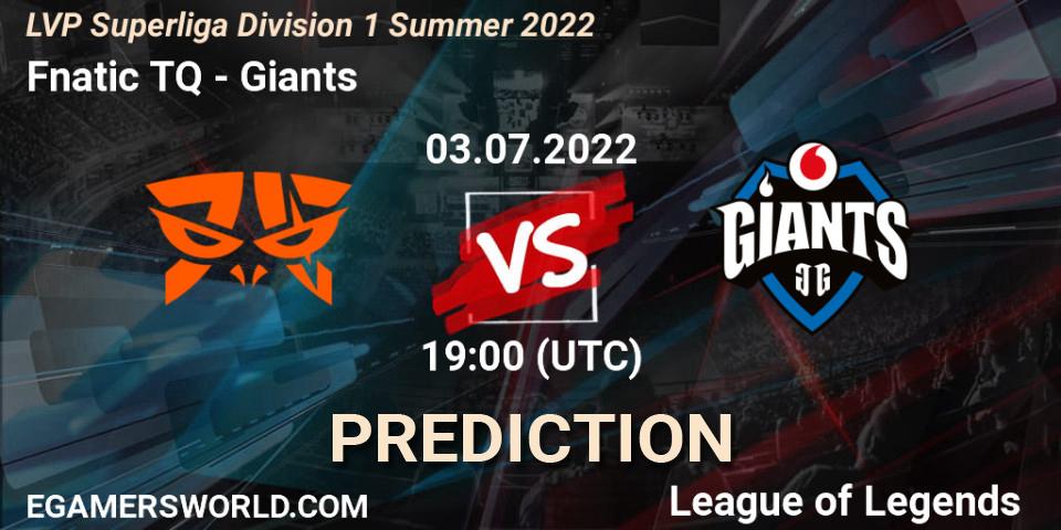 Fnatic TQ vs Giants: Match Prediction. 03.07.2022 at 17:00, LoL, LVP Superliga Division 1 Summer 2022