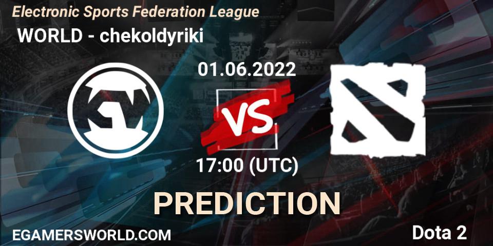 КИБЕР WORLD vs chekoldyriki: Match Prediction. 01.06.2022 at 17:11, Dota 2, Electronic Sports Federation League
