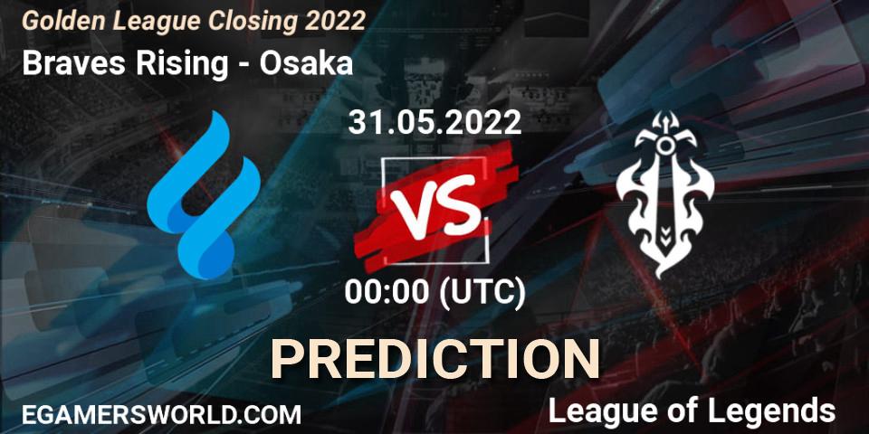 Braves Rising vs Osaka: Match Prediction. 31.05.2022 at 00:00, LoL, Golden League Closing 2022