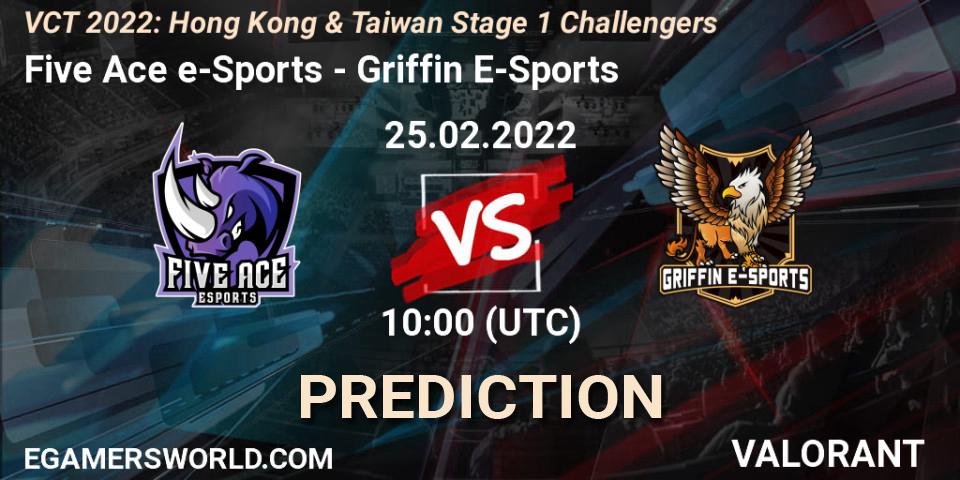 Five Ace e-Sports vs Griffin E-Sports: Match Prediction. 25.02.2022 at 10:00, VALORANT, VCT 2022: Hong Kong & Taiwan Stage 1 Challengers