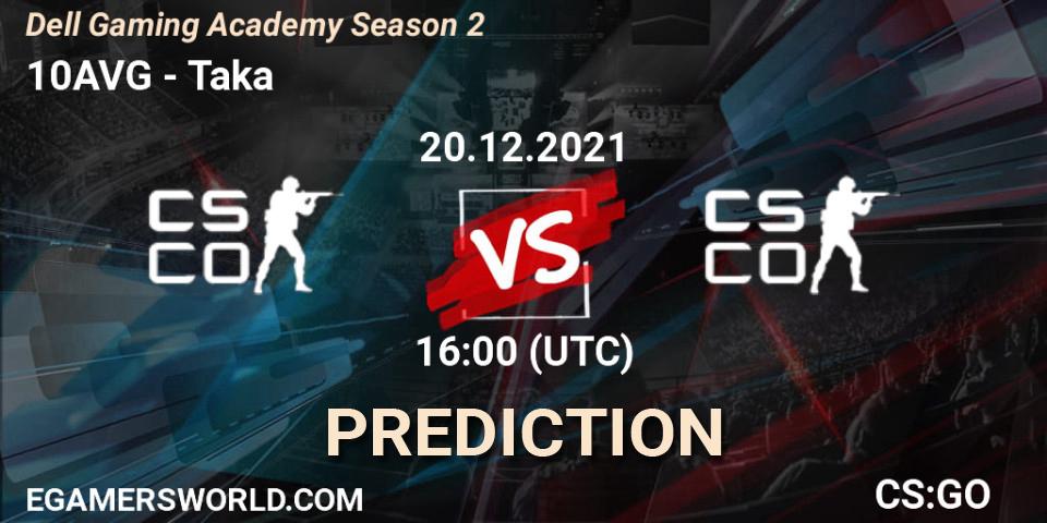10AVG vs Taka: Match Prediction. 20.12.2021 at 16:00, Counter-Strike (CS2), Dell Gaming Academy Season 2