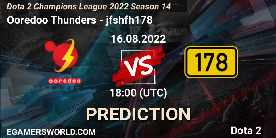Ooredoo Thunders vs jfshfh178: Match Prediction. 16.08.22, Dota 2, Dota 2 Champions League 2022 Season 14