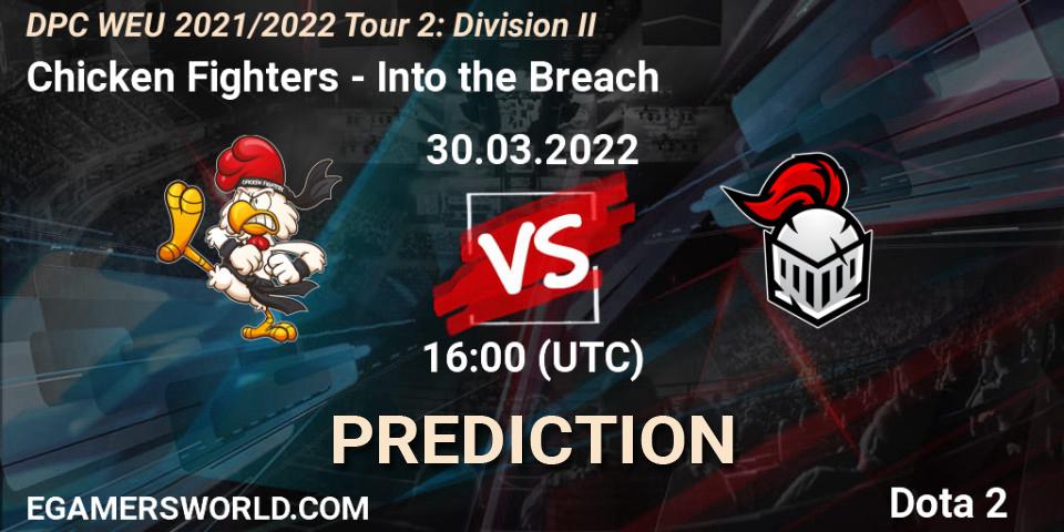 Chicken Fighters vs Into the Breach: Match Prediction. 30.03.22, Dota 2, DPC 2021/2022 Tour 2: WEU Division II (Lower) - DreamLeague Season 17