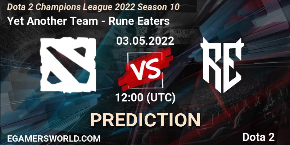 Yet Another Team vs Rune Eaters: Match Prediction. 03.05.2022 at 12:01, Dota 2, Dota 2 Champions League 2022 Season 10 