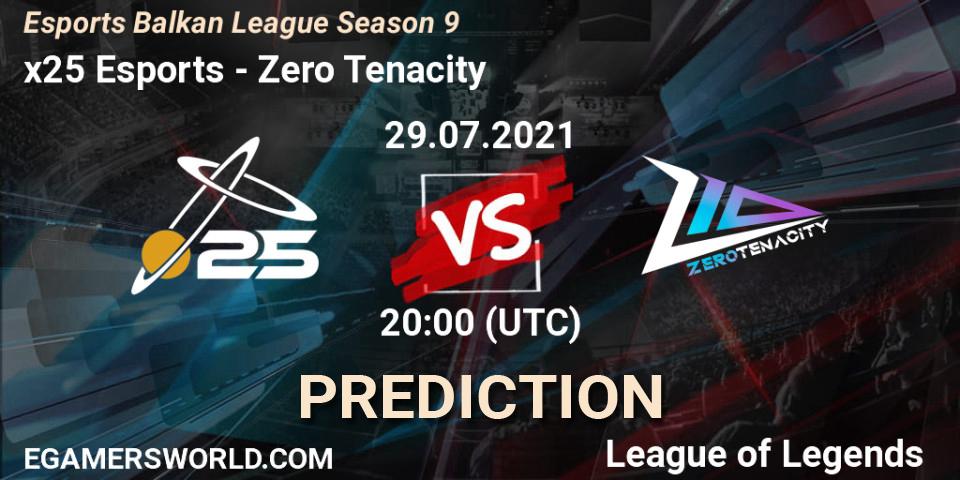 x25 Esports vs Zero Tenacity: Match Prediction. 29.07.2021 at 20:00, LoL, Esports Balkan League Season 9