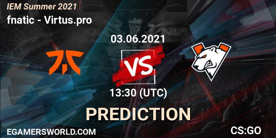 fnatic vs Virtus.pro: Match Prediction. 03.06.21, CS2 (CS:GO), IEM Summer 2021