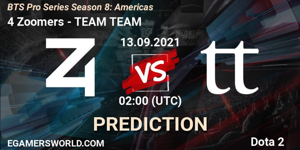4 Zoomers vs TEAM TEAM: Match Prediction. 13.09.21, Dota 2, BTS Pro Series Season 8: Americas