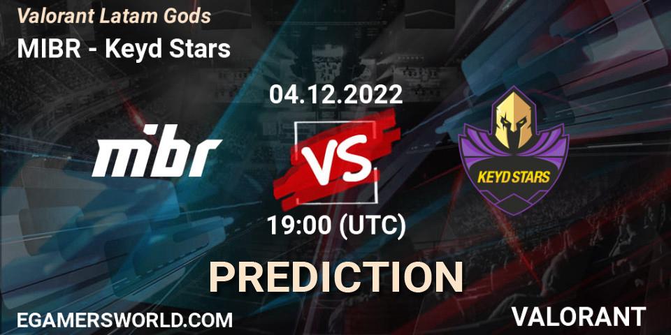 MIBR vs Keyd Stars: Match Prediction. 04.12.2022 at 19:00, VALORANT, Valorant Latam Gods